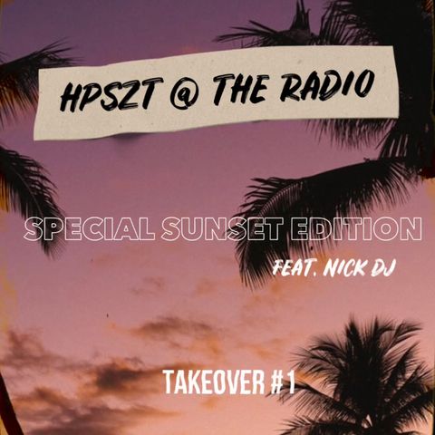 HPSZT @ the radio - TAKEOVER #1- feat. NICK