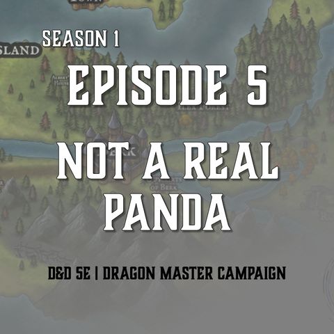 S1E5 - "Not a Real Panda"