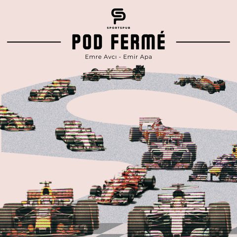 Pod Fermé #8 | Kanada GP, Ferrari 58 Yıl Sonra, Emre Avcı Finalde