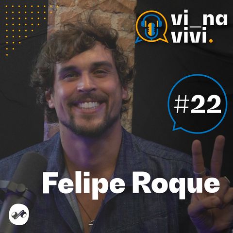 Felipe Roque - Ator | Vi na Vivi #22