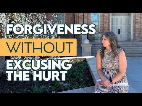 239. Forgiveness Without Excusing the Hurt