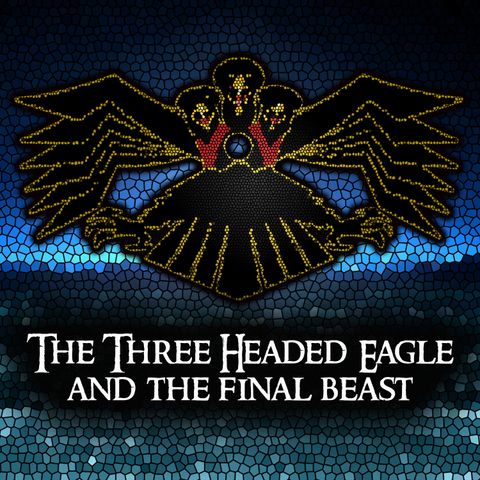 Three Headed Eagle and The Final Beast in 2nd Esdras