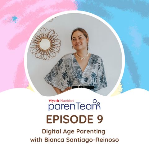 Ep. 9: Digital Age Parenting with Bianca Santiago-Reinoso