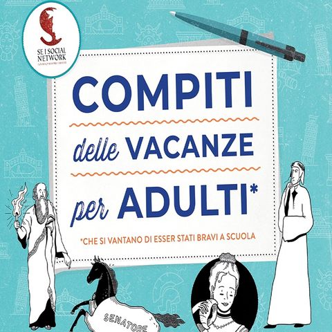 Francesco Dominelli: compiti delle vacanze per adulti che si vantano di essere stati bravi a scuola! Mettetevi alla prova