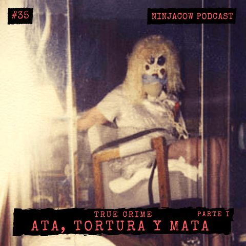 #35 - Ata, Tortura y Mata - BTK (Parte 1)