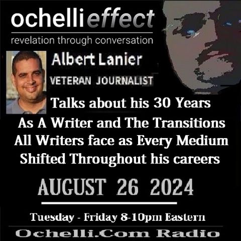 The Ochelli Effect 8-26-2024 Albert Lanier