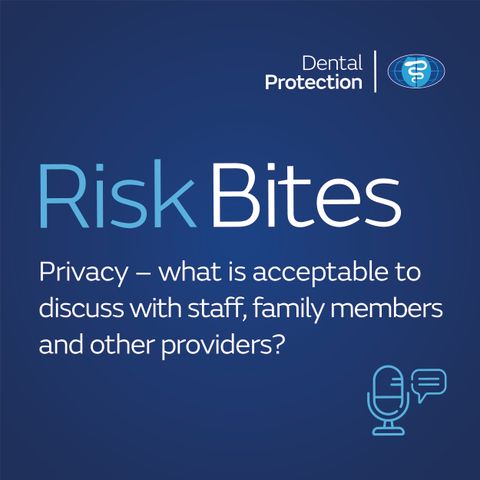 RiskBites: Privacy – what is acceptable to discuss with staff, family members and other providers?