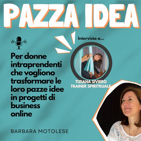 Crescita personale e professionale con Tiziana Siviero - Trainer Spirituale Ep#19