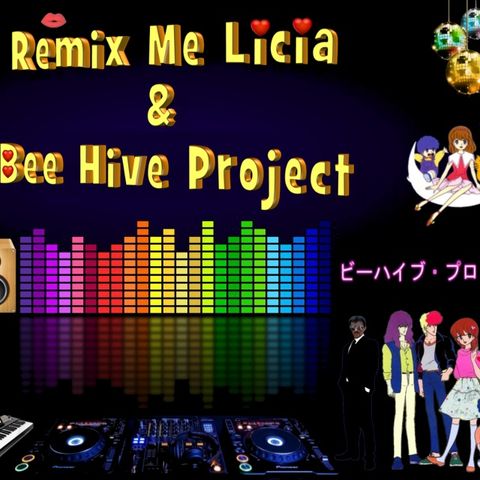 REMIX ME LICIA & BEE HIVE PROJECT 2013