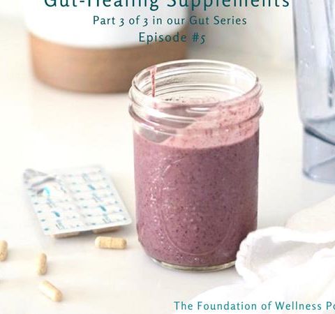 #5: Gut-Healing Supplements (Part 3 of 3)