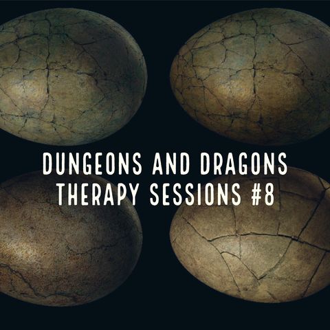 Dungeons and Dragons Therapy Session #8