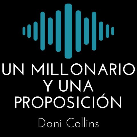 Un Millonario Y Una Proposición