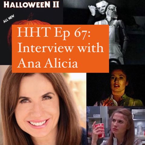 Ep 67: Interview w/Ana Alicia from "Halloween II" (1981)