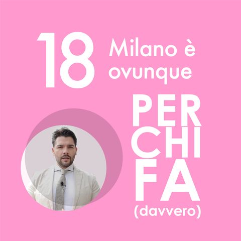 18. Milano è ovunque