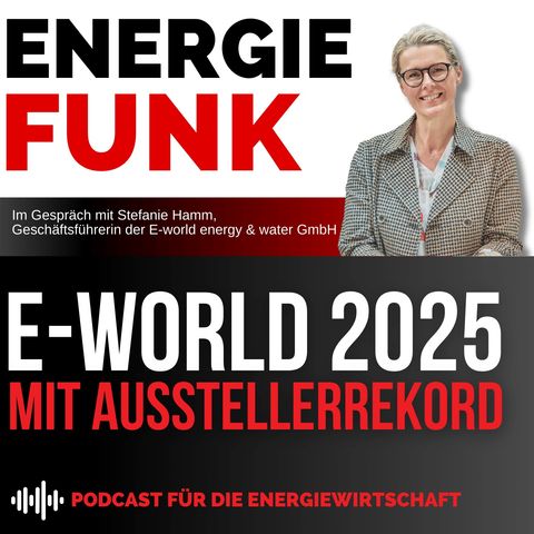 E-world 2025 mit Ausstellerrekord - E&M Energiefunk der Podcast für die Energiewirtschaft