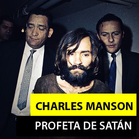 Charles Manson | El Profeta de Satán