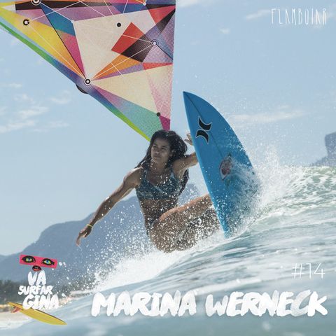 14 - Marina Werneck | Cenário do surf feminino melhor para todas