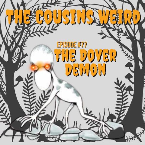 Episode #77 The Dover Demon