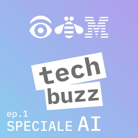 IBM TECH BUZZ  SPECIALE AI - Ep. 1