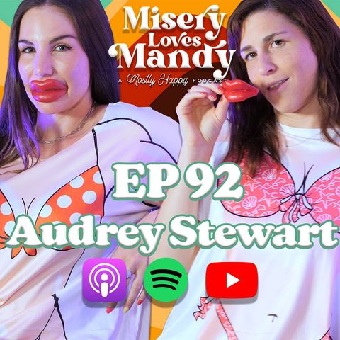 Misery Loves Audrey Stewart | EP 92