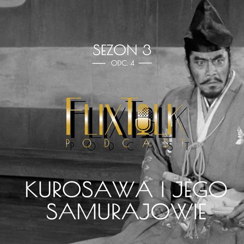 S03E04 - Kurosawa i jego samurajowie