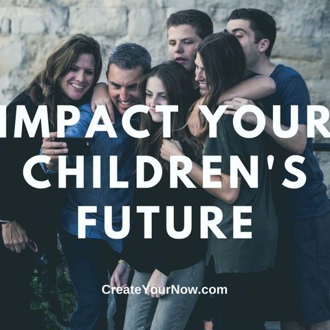 2422 Impact Your Children's Future