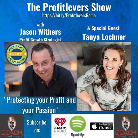 How to Profit and Create a Valuable Legacy in Your Business with Special Guest, Tanya Lochner