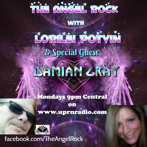 "The Angel Rock With Lorilei Potvin" Damian Gray, Paranormal Researcher of Black Lotus Productions!