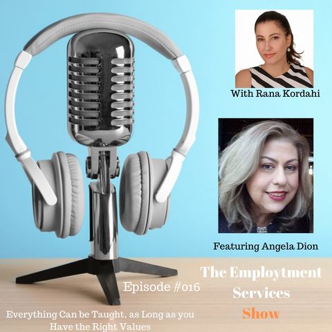 Everything Can be Taught, As Long As You Have The Right Values – With Angela Dion #016