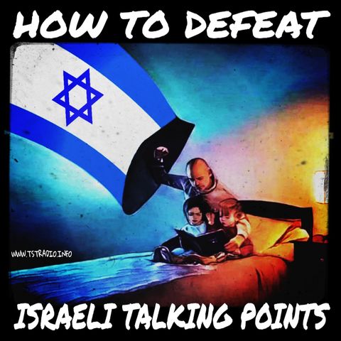 How to Defeat Israeli Talking Points (September 1, 2026) EXTENDED