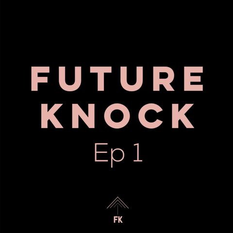 Future Knock - Ep. 1