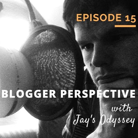 TBB 015 – Blogger Perspective with Jay's Odyssey
