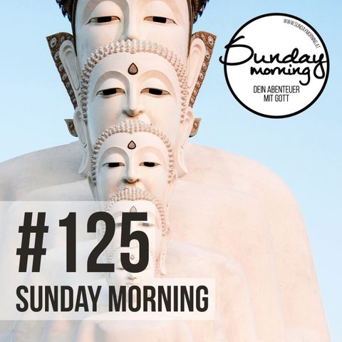 Einer oder Viele - Wer ist dein Gott - Sunday Morning #125