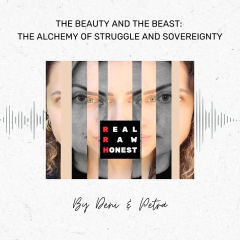The Beauty and the Beast: The Alchemy of Struggle and Sovereignty