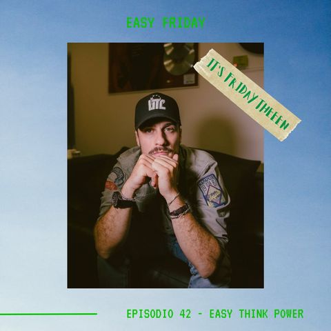EASY FRIDAY - Ep.42 - Easy Think Power