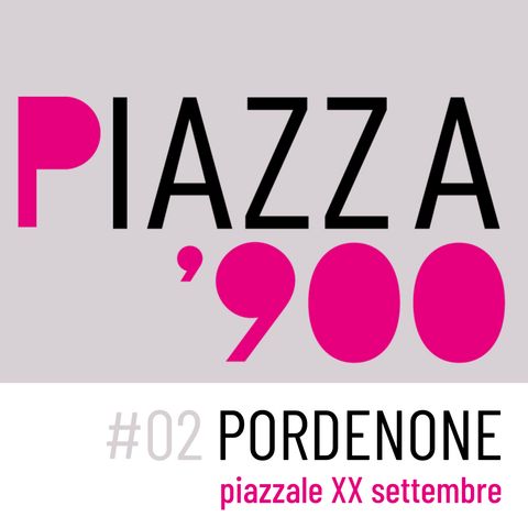 Piazza 900 Pordenone