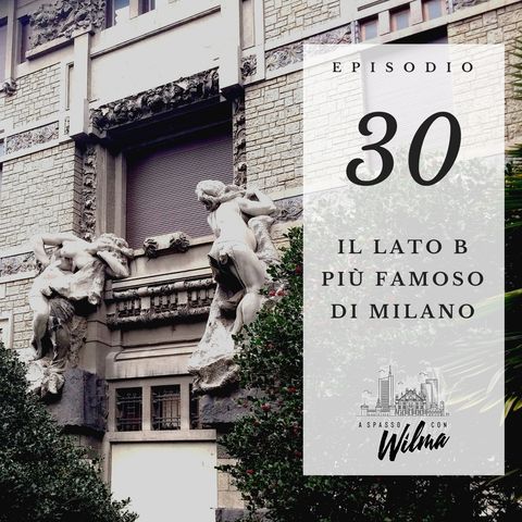 Puntata 30 - Il lato B più famoso di Milano