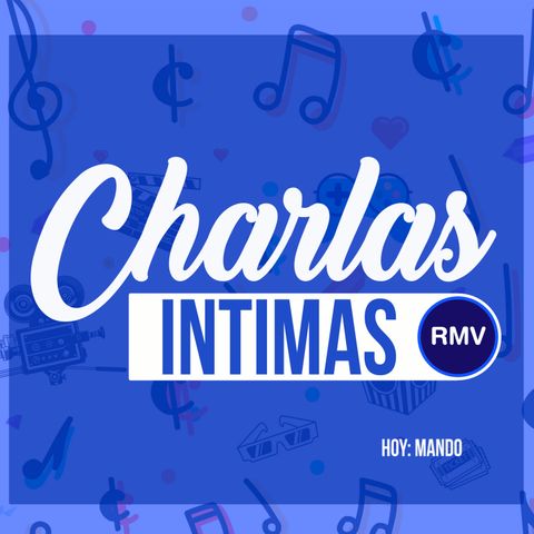 Charla Intima RMV Official: Hoy con @Musicmandomx