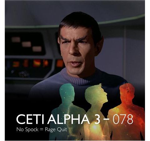 078 - No Spock = Rage Quit