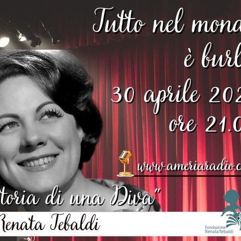 Tutto nel Mondo è Burla - Stasera all'Opera "Renata Tebaldi, storia di una diva”