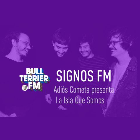 Adiós Cometa presenta La Isla Que Somos - SignosFM