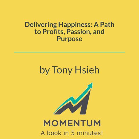 Engineer a Billion-Dollar Culture (Tony Hsieh)