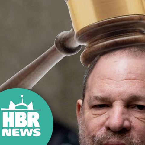 Infant Herpies, Broken Noses & The Verdict Is In Harvey Weinstein is GUILTY! | HBR News 244