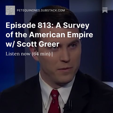 Episode 813: A Survey of the American Empire w/ Scott Greer