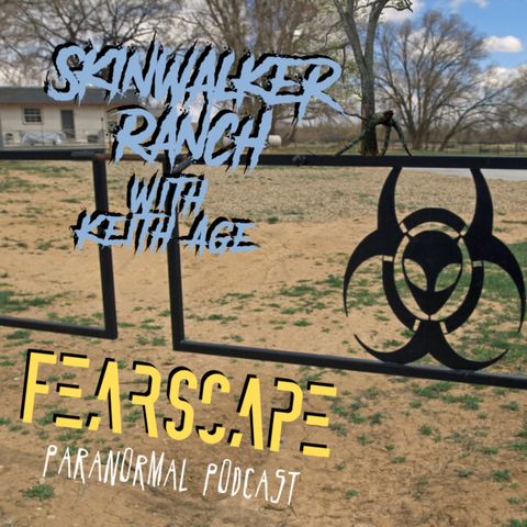 Skinwalker Ranch with Keith Age