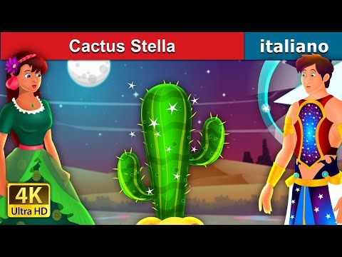 013. Il Cactus Stella  Star Cactus in Italian  Storie Per Bambini  Fiabe Italiane