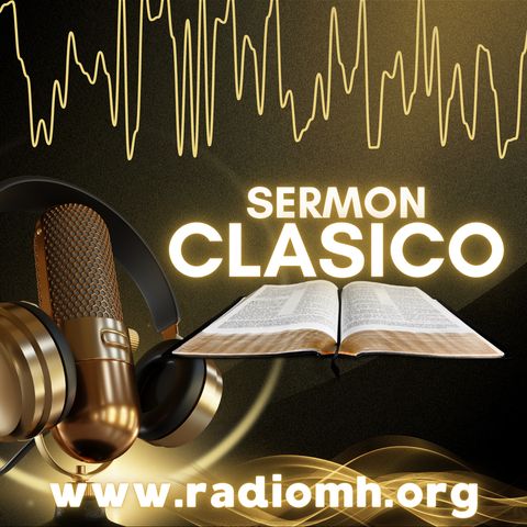 #SermonClasico || Miercoles 8 de Mayo