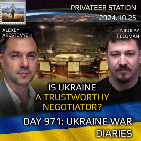 War in Ukraine, Analytics. Day 971: Is Ukraine a Trustworthy Negotiator? Arestovych, Feldman