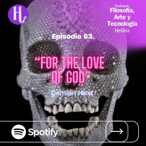 Episodio 63. "For the love of God" de Damien Hirst.