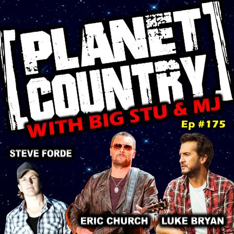 #175 - Steve Forde, Eric Church & Luke Bryan
